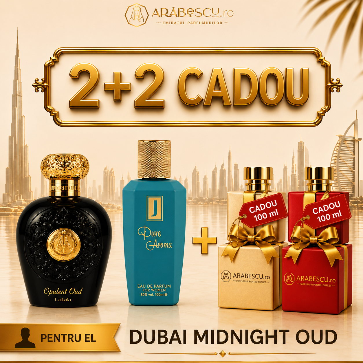 Opulent Oud + Pure Aroma + 2x Parfumuri Cadou